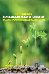 Politik Hukum Pengelolaan Zakat di Indonesia Kajian Terhadap Undang-undang Nomor 23 Tahun 2011